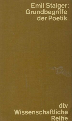 Emil Staiger: Grundbegriffe der Poetik