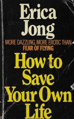 Erica Jong: How to Save Your Own Life
