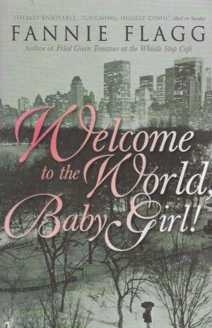 Fannie Flagg: Welcome to the World, Baby Girl!