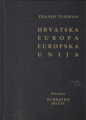 Franjo Tuđman: Hrvatska, Europa, Europska unija
