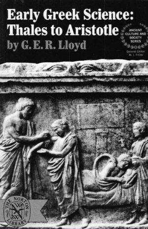 G. E. R. Lloyd: Early Greek Science: Thales to Aristotle
