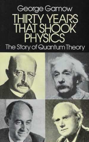 George Gamow: Thirty Years that Shook Physics - The Story of Quantum Physics