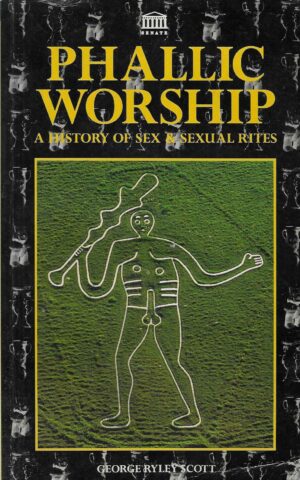 George Ryley Scott: Phallic Worship