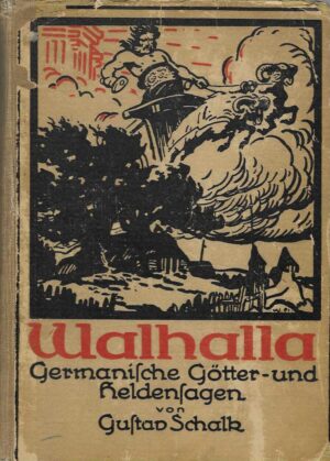 Gustav Schalk: Walhalla - Germanische Götter- und Heldensagen