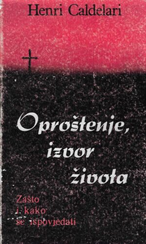 Henri Caldelari: Oproštenje, izvor života