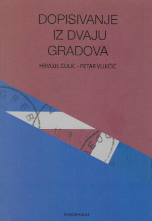 Hrvoje Čulić, Petar Vujičić: Dopisivanje iz dvaju gradova