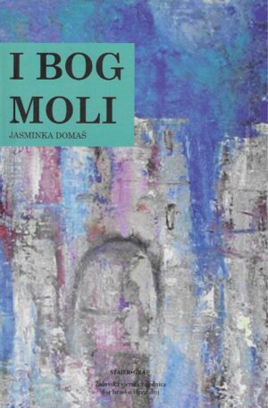 Jasminka Domaš: I bog moli