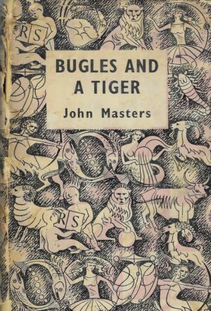 John Masters: Bugles and a Tiger