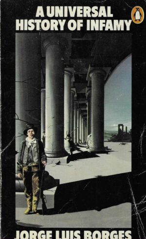 Jorge Luis Borges: A Universal History of Infamy