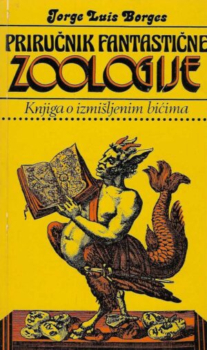 Jorge Luis Borges: Priručnik fantastične zoologije