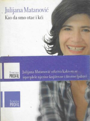 Julijana Matanović: Kao da smo otac i kći