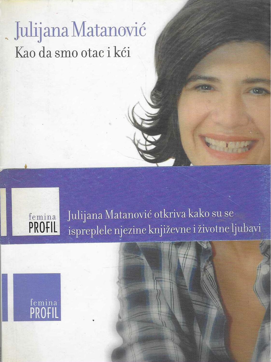 Julijana Matanović: Kao da smo otac i kći