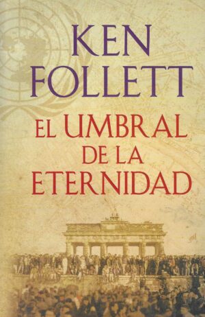 Ken Follett: El umbral de la eternidad