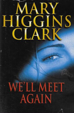 Mary Higgins Clark: We'll Meet Again