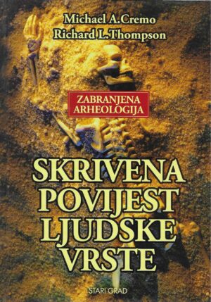 Michael A. Cremo & Richard L. Thompson: Skrivena povijest ljudske vrste