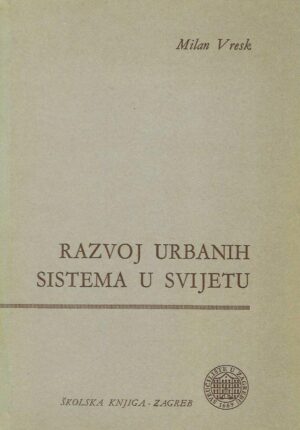 Milan Vresk: Razvoj urbanih sistema u svijetu