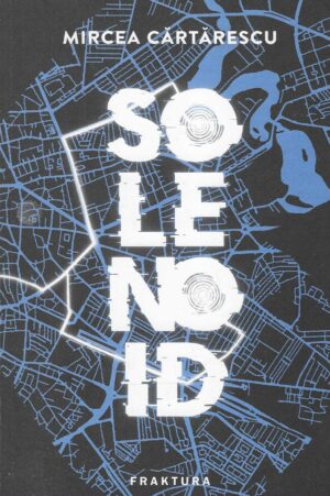 Mircea Cărtărescu: Solenoid