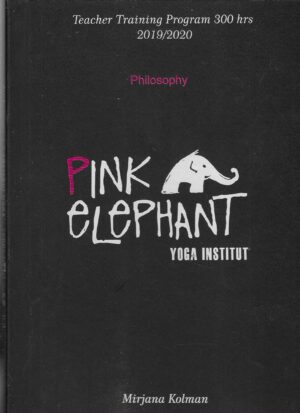 Mirjana Kolman: Pink Elephant Yoga Institut - Teacher Training Program 300 hrs 2019/2020