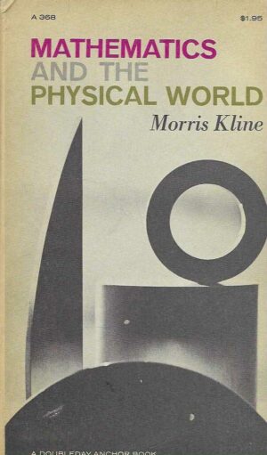 Morris Kline: Mathematics and the Physical World
