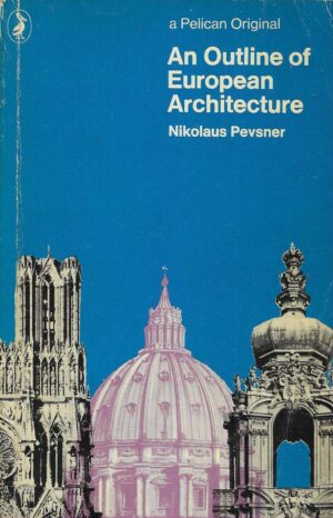Nikolaus Pevsner: An Outline of European Architecture