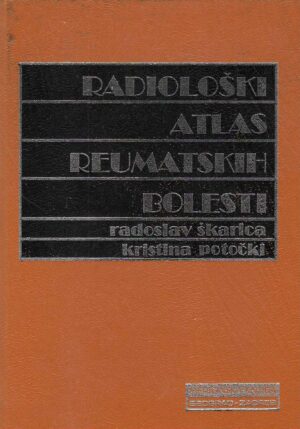Radoslav Škarica, Kristina Potočki: Radiološki atlas reumatskih bolesti