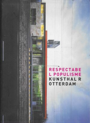 Respectabel populisme: Kunsthal Rotterdam