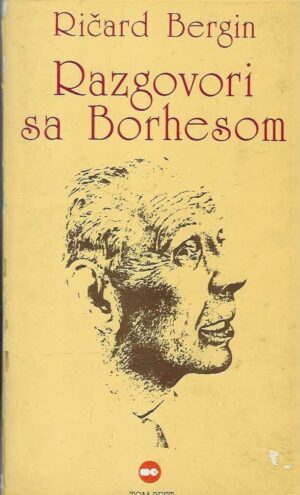 Ričard Bergin: Razgovori sa Borhesom