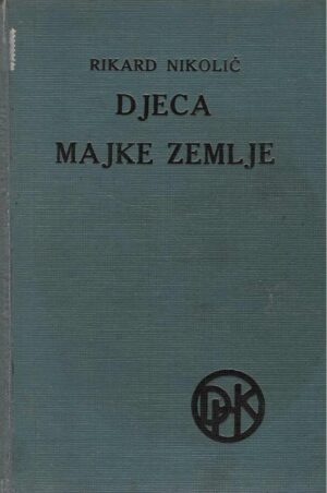 Rikard Nikolić: Djeca majke zemlje