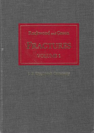 Charles A. Rockwood, Jr., David P. Green: Fractures, Volume 1