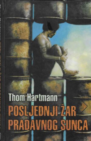 Thom Hartmann: Posljednji žar pradavnog sunca