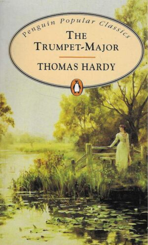 Thomas Hardy: The Trumpet-Major