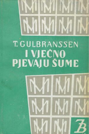 Trygve Gulbranssen: I vječno pjevaju šume 1-3