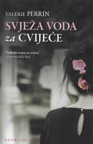 Valérie Perrin: Svježa voda za cvijeće