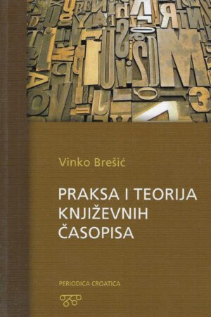 Vinko Brešić: Praksa i teorija književnih časopisa