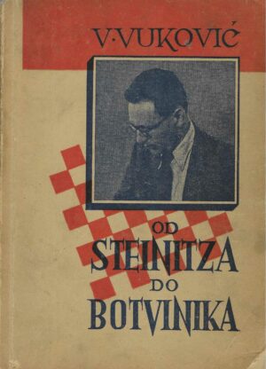 Vladimir Vuković: Od Steinitza do Botvinika