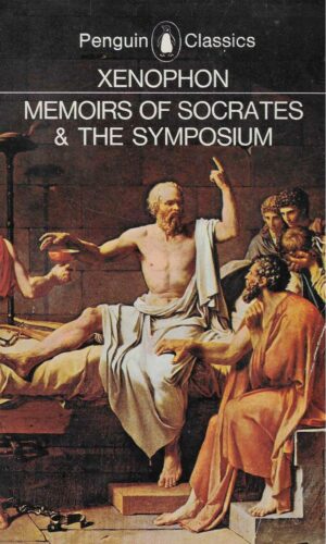 Xenophon: Memoirs of Socrates and The Symposium