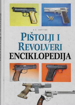 A. E. Hartink: Pištolji i revolveri - enciklopedija