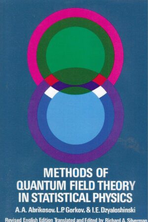 Abrikosov, Gorkov, Dzyaloshinski: Methods Of Quantum Field Theory In Statistical Physics