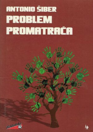 Antonio Šiber: Problem promatrača