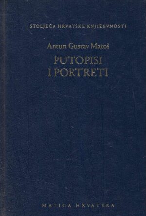 Antun Gustav Matoš: Putopisi i portreti