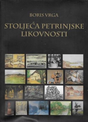 Boris Vrga: Stoljeća petrinjske likovnosti