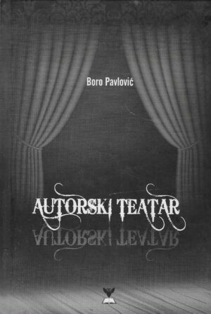 Boro Pavlović: Autorski teatar