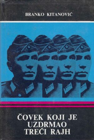 Branko Kitanović: Čovek koji je uzdrmao Treći rajh