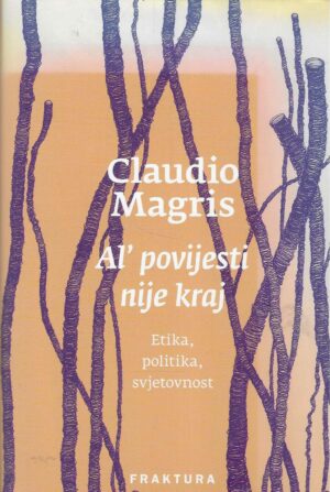 Claudio Magris: Al' povijesti nije kraj