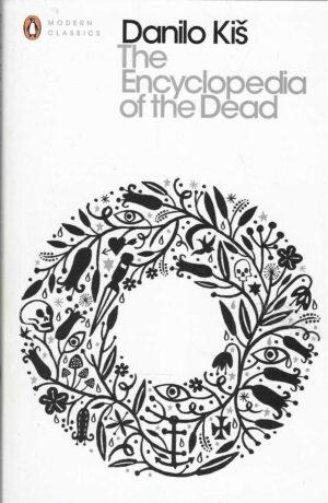 Danilo Kiš: The Encyclopedia of the Dead