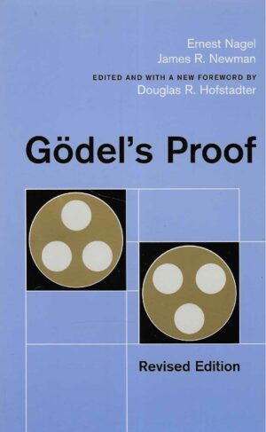 Ernest Nagel and James R. Newman: Gödel's Proof