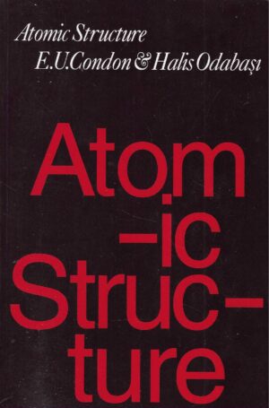 E.U. Condon & Halis Odabasi: Atomic Structure