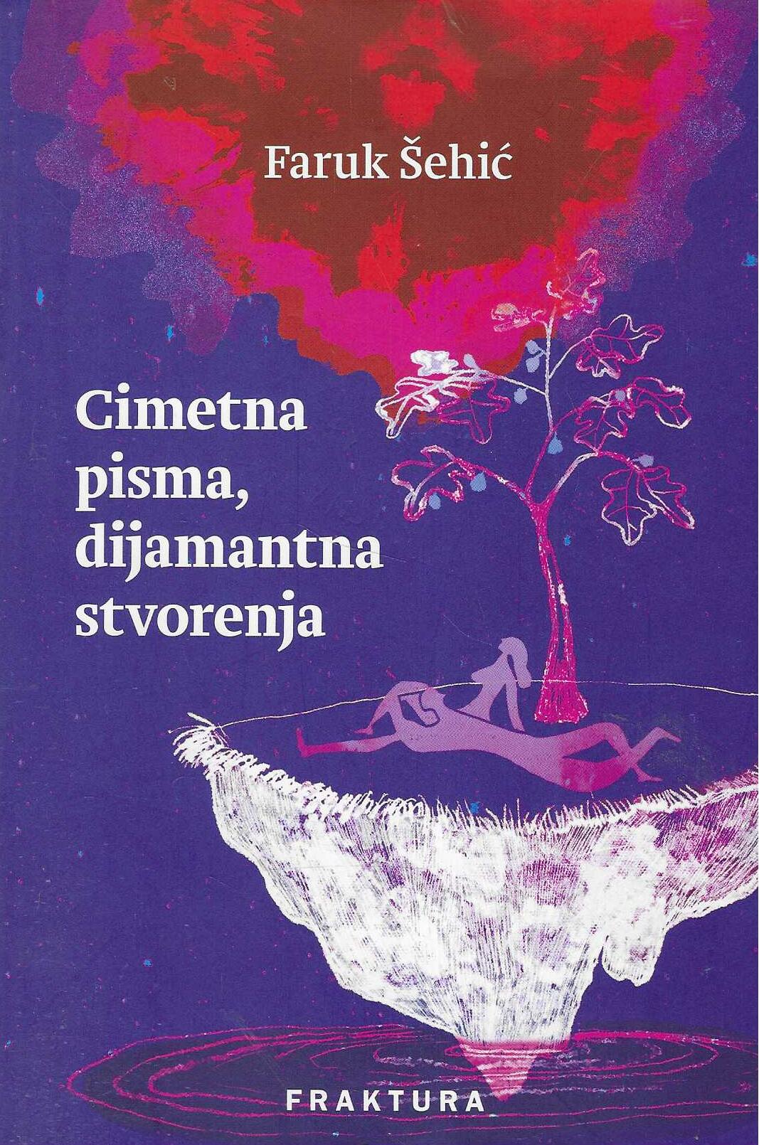 Faruk Šehić: Cimetna pisma, dijamantna stvorenja