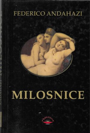 Federico Andahazi: Milosnice