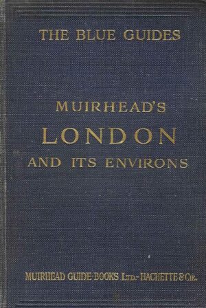 Findlay Muirhead: London and Its Environs